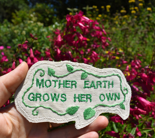 Mother Earth Grows Her Own - Canvas Embroidered Patch. One of a kind
