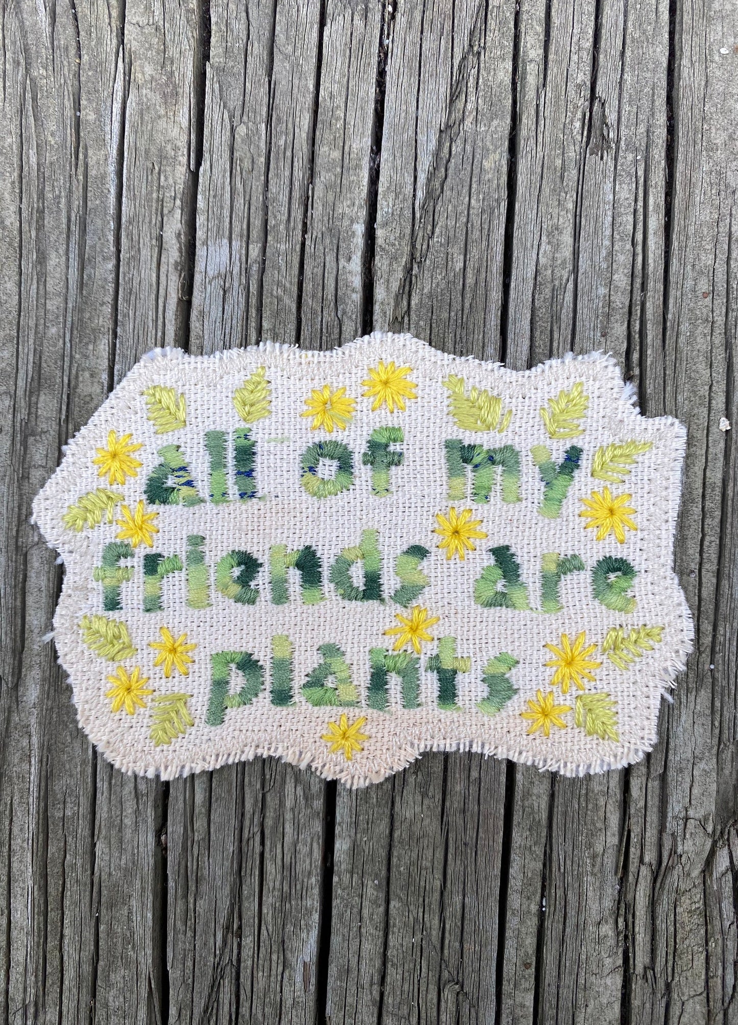 All of My Friends Are Plants - Handmade Embroidered Canvas Patch