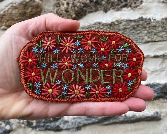 Will Work For Wonder - Handmade Embroidered Patch