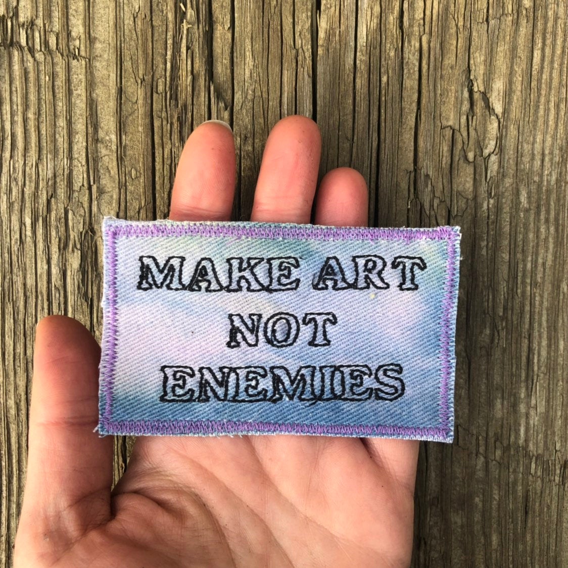 Make Art Not Enemies. Handmade Embroidered Canvas Patch