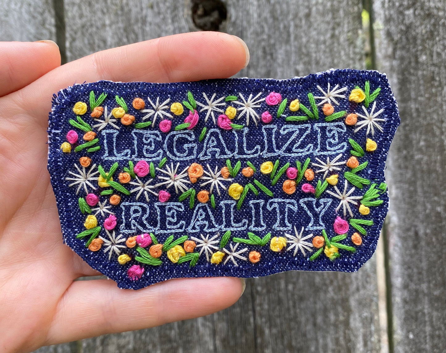 Legalize Reality  - Handmade Embroidered Denim Patch - Free Shipping