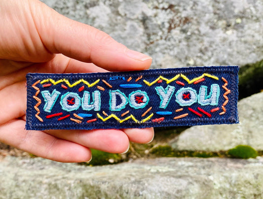You do you. Handmade Embroidered Canvas Patch.