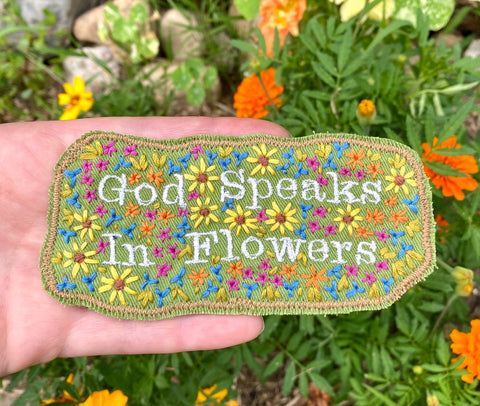 God Speaks in Flowers - Handmade Embroidered Patch