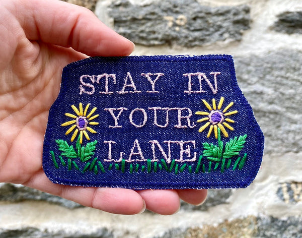 Stay in Your Lane - Handmade Embroidered Upcycled Denim Patch