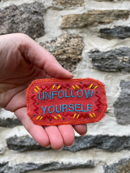 Unfollow Yourself. Handmade Embroidered Canvas Patch