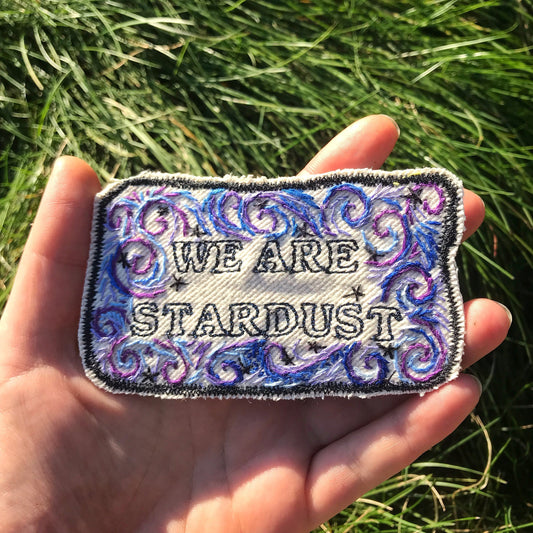 We Are Stardust - Handmade Embroidered Patch