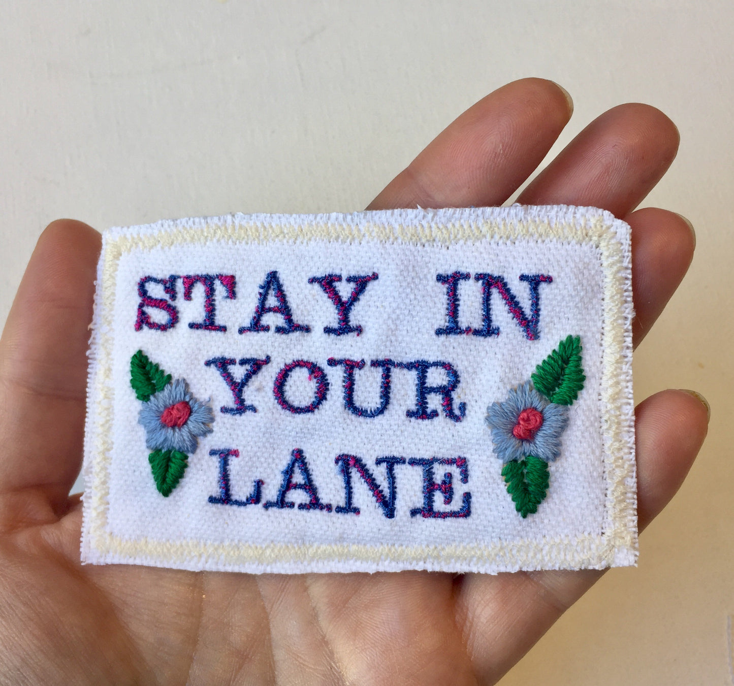 Stay in Your Lane - Handmade Embroidered Patch - Free Shipping