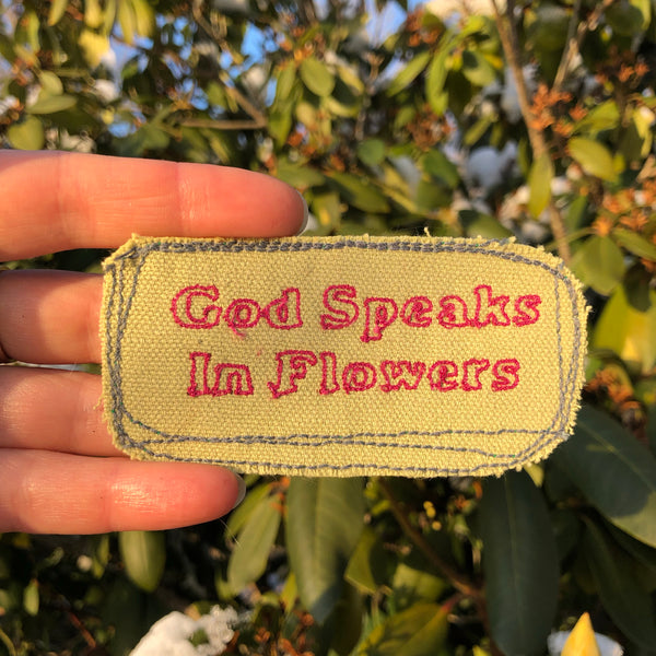 God Speaks in Flowers - Embroidered Patch