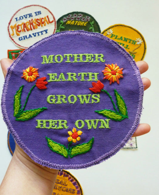 Mother Earth Grows Her Own. Embroidered Patch
