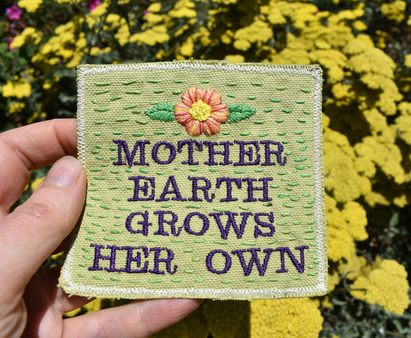 Mother Earth Grows Her Own. Handmade Embroidered Canvas Patch.