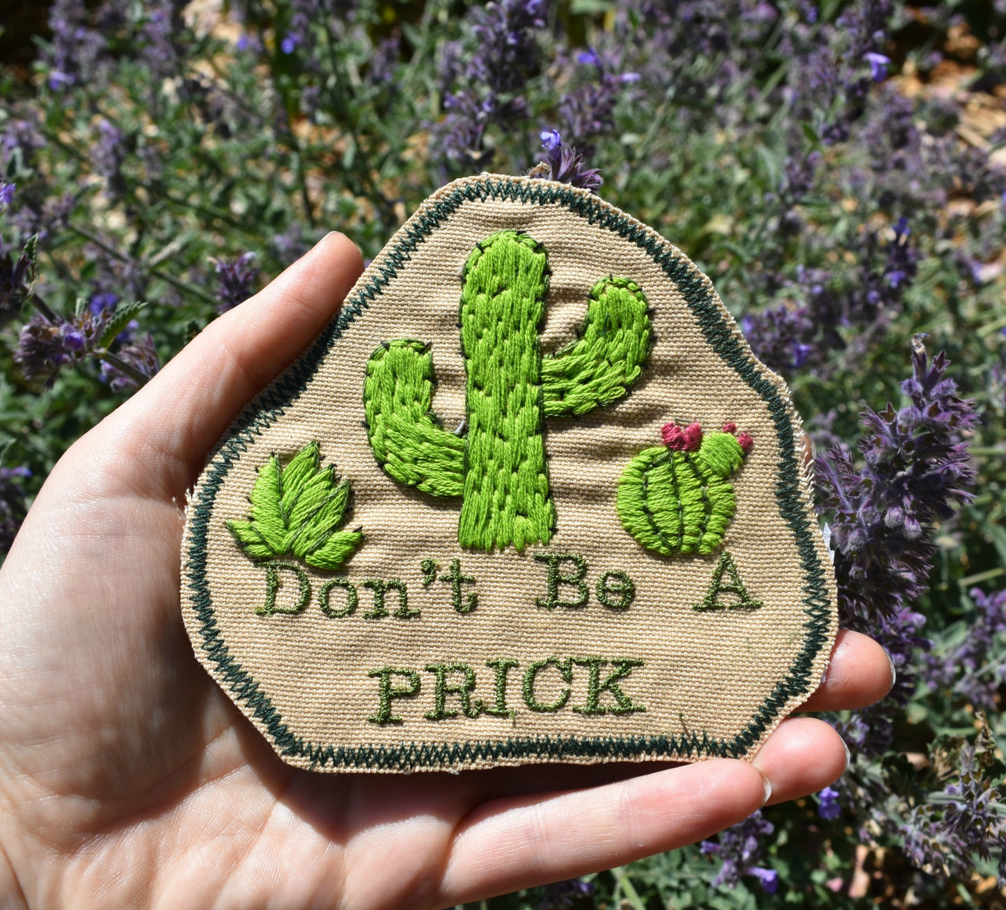 Don't Be A Prick. Handmade Embroidered Canvas Patch.